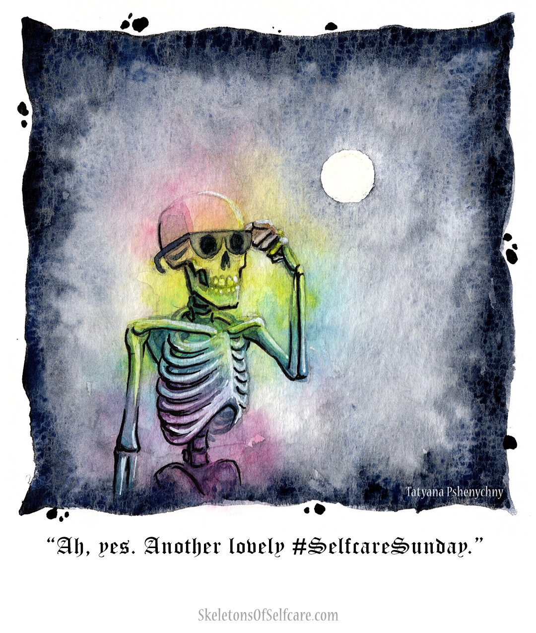 A skeleton is looks toward the sun, puts on sunglasses, and says "Ah, yes. Another lovely #SelfcareSunday."